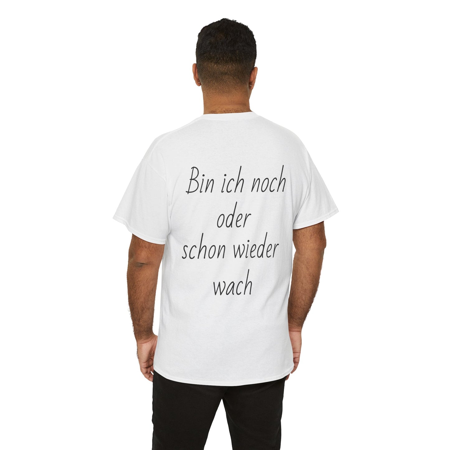 Bin ich noch oder schon wieder wach Backprint T-Shirt - Reizhumor
