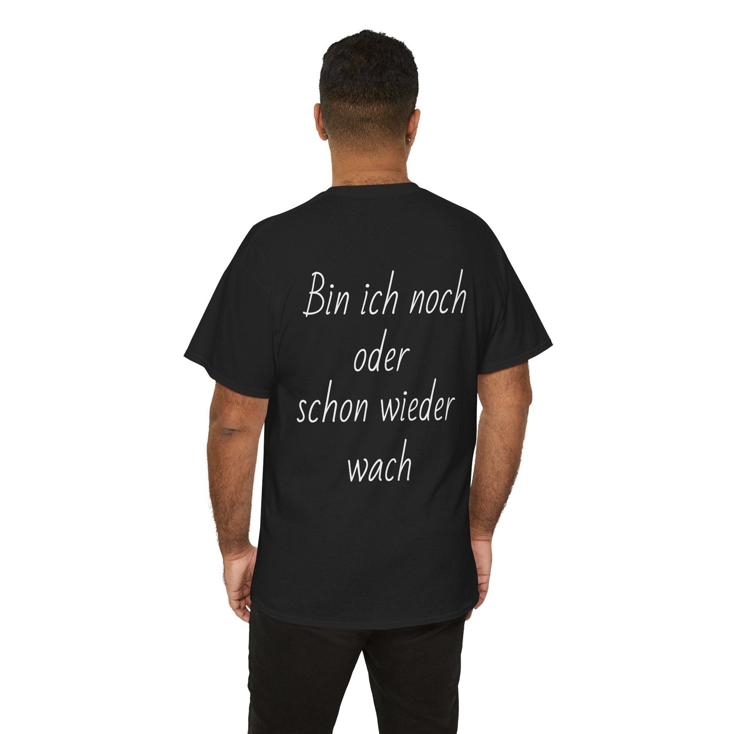 Bin ich noch oder schon wieder wach Backprint T-Shirt - Reizhumor