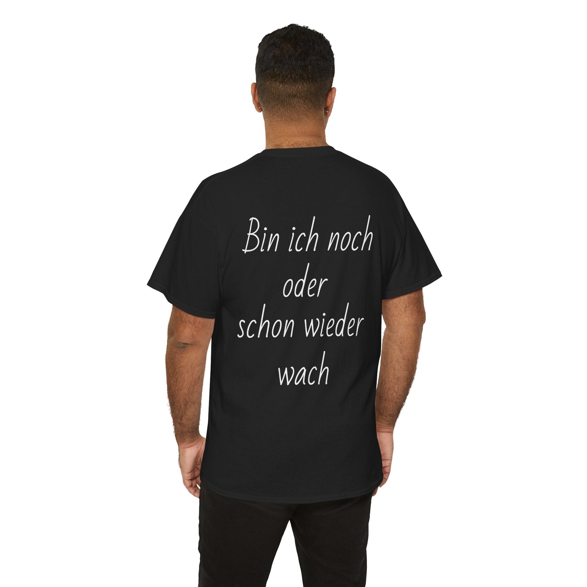 Bin ich noch oder schon wieder wach Backprint T-Shirt - Reizhumor
