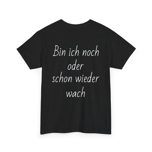 Bin ich noch oder schon wieder wach Backprint T-Shirt - Reizhumor