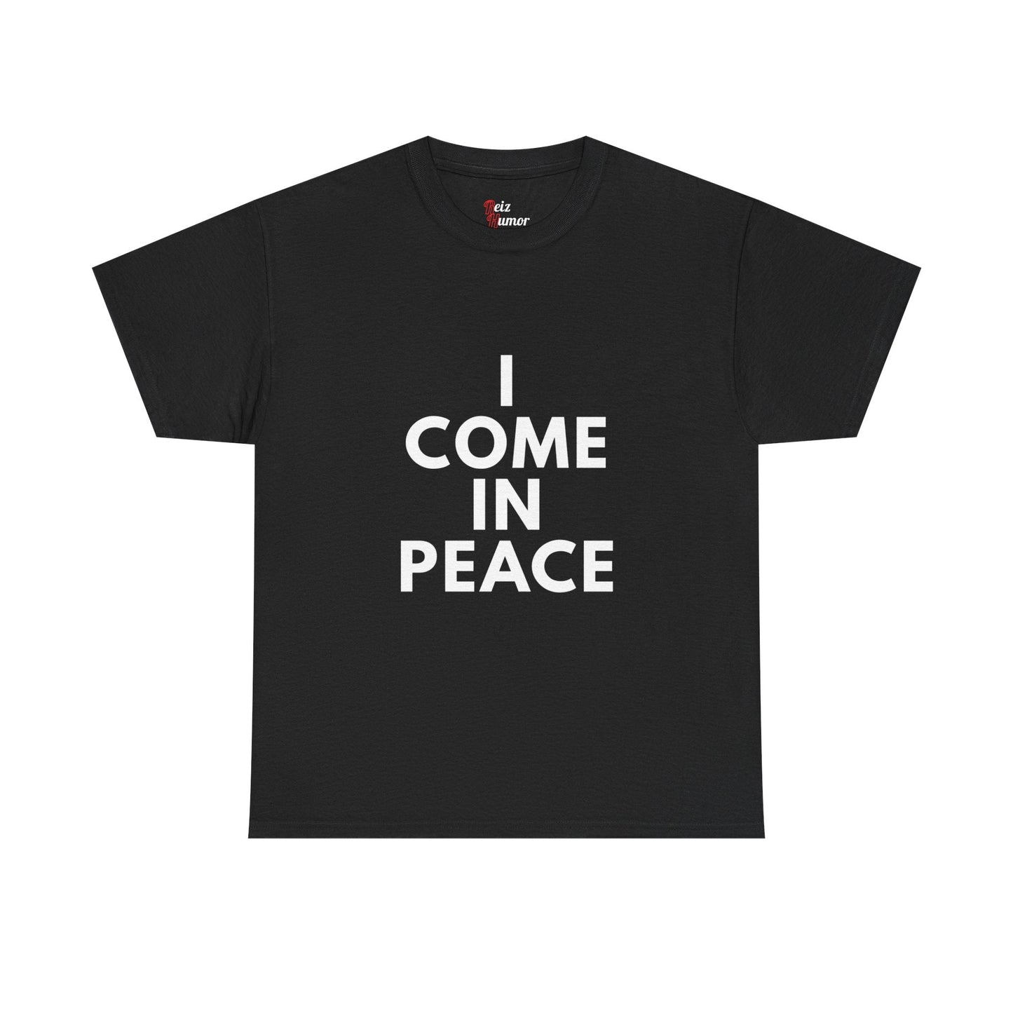 I Come In Peace T-Shirt