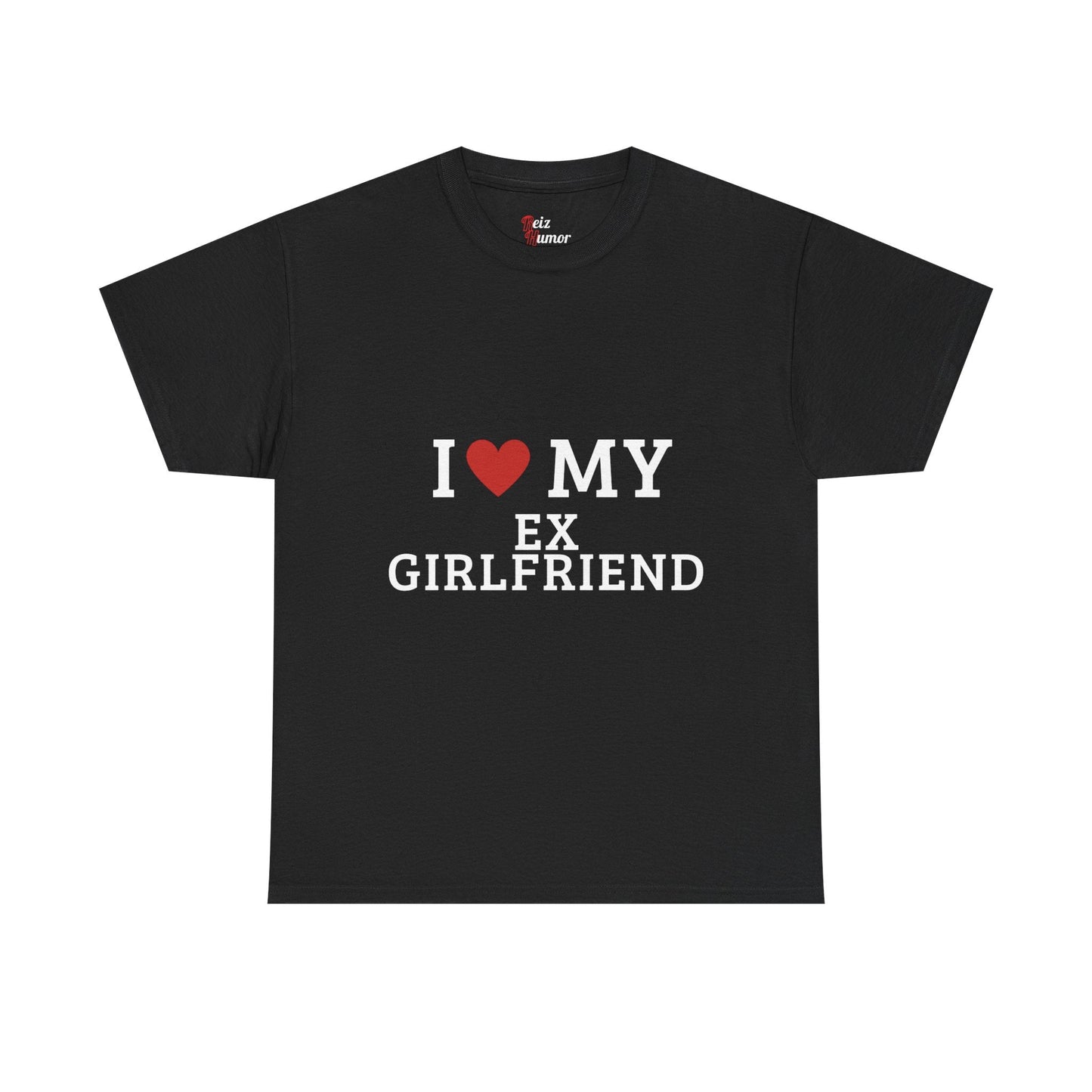I Love My Ex-Girlfriend T-Shirt - Reizhumor