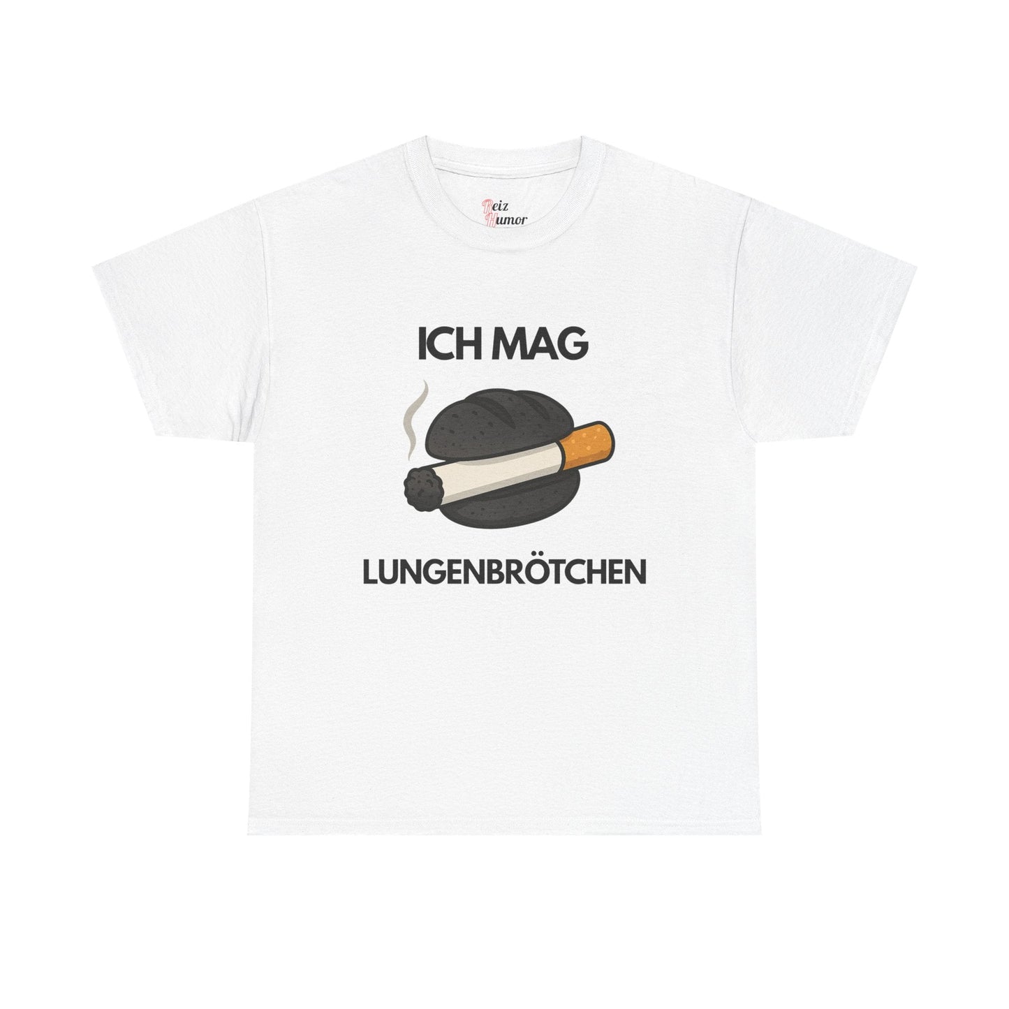 Ich mag Lungenbrötchen T-Shirt - Reizhumor