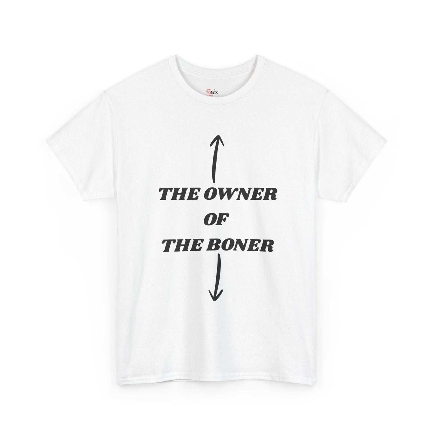 The Owner Of The Boner T- Shirt - Reizhumor