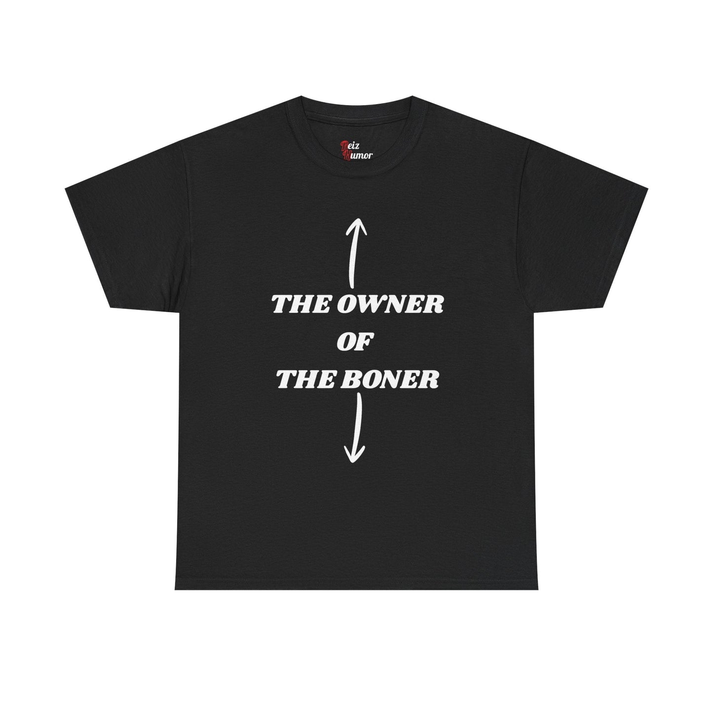 The Owner Of The Boner T- Shirt - Reizhumor