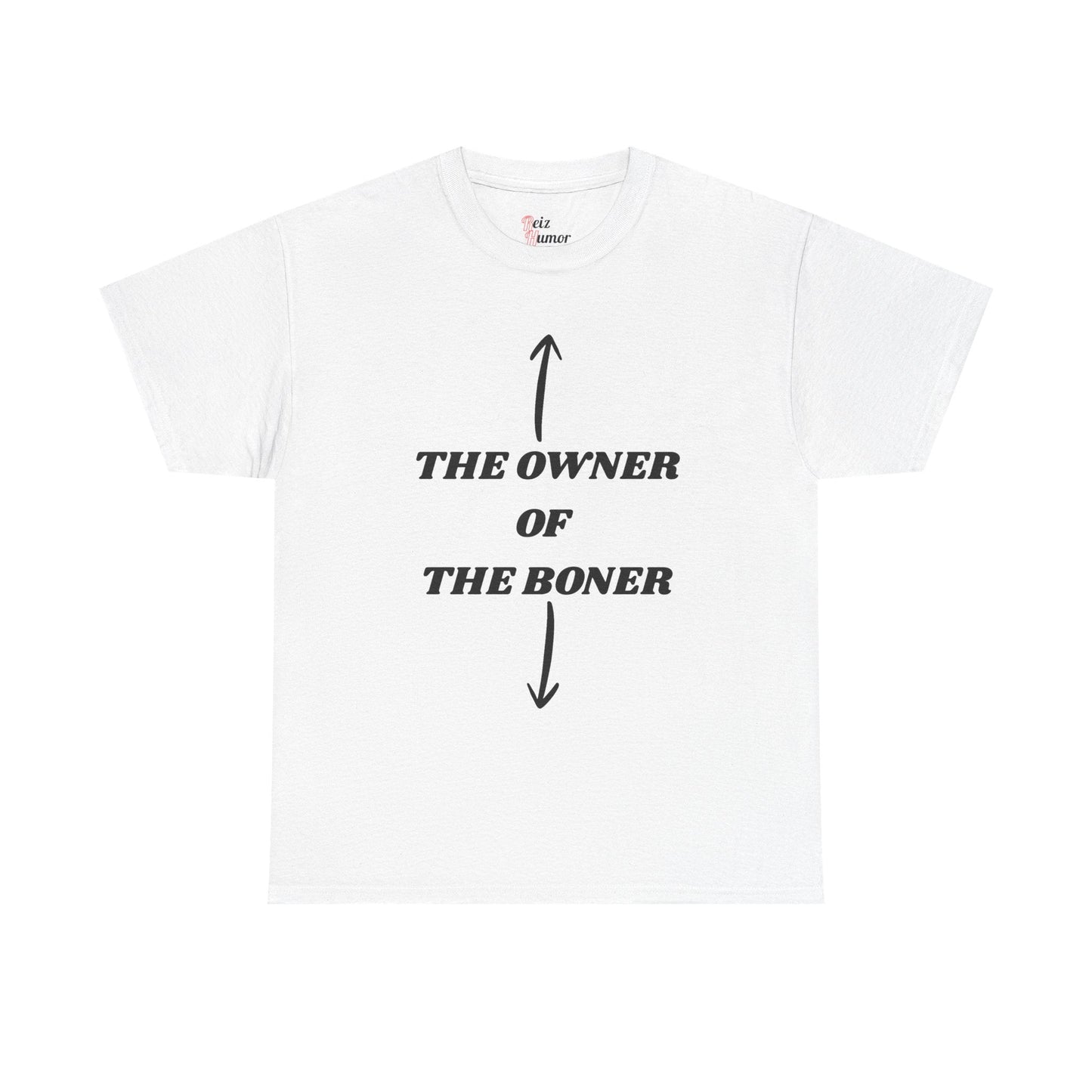 The Owner Of The Boner T- Shirt - Reizhumor