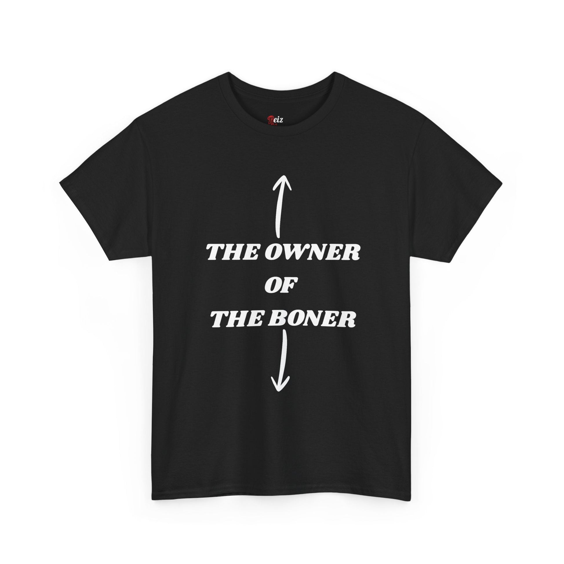 The Owner Of The Boner T- Shirt - Reizhumor